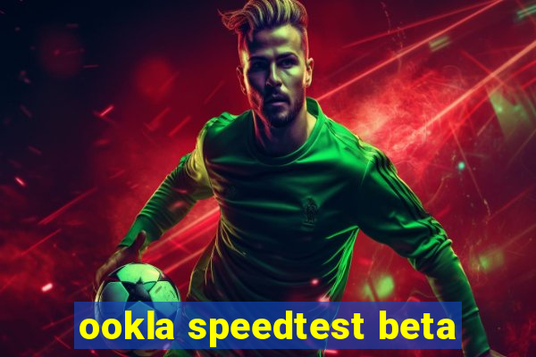 ookla speedtest beta